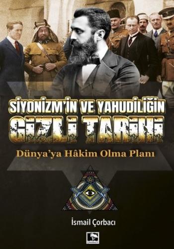 Siyonizm'in ve Yahudiliğin Gizli Tarihi - Dünya'ya Hakim Olma Planı İs