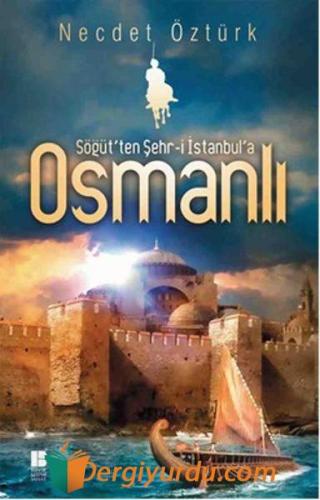 Söğüt'ten Şehr-i İstanbul'a Osmanlı Necdet Öztürk
