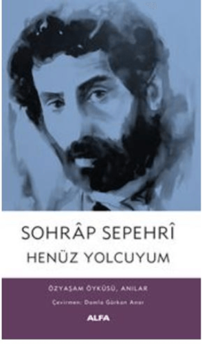 Sohrap Sepehri Henüz Yolcuyum Özyaşam Öyküsü, Anılar Sohrap Sepehri