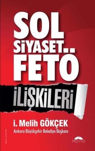 Sol Siyaset Fetö İlişkileri İ. Melih Gökçek