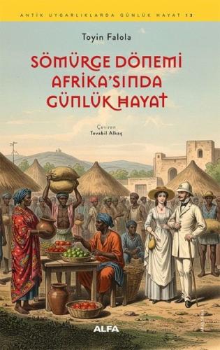Sömürge Dönemi Afrika'sında Günlük Hayat - Antik Uygarlıklarda Gündelik Hayat 13