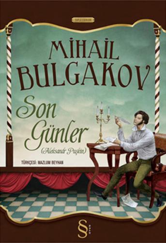 Son Günler - Aleksander Puşkin Mihayl Afanasyeviç Bulgakov