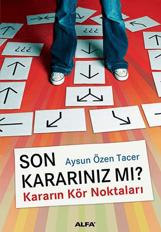 Son Kararınız mı? Kararın Kör Noktaları