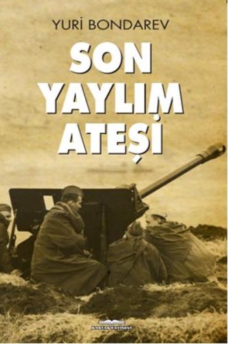 Son Yaylım Ateşi Yuri Bondarev Son Yaylım Ateşi Yuri Bondarev