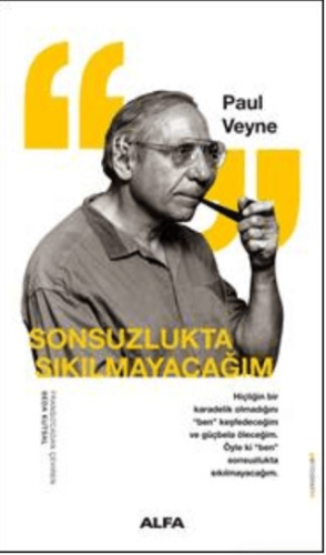 Sonsuzlukta Sıkılmayacağım