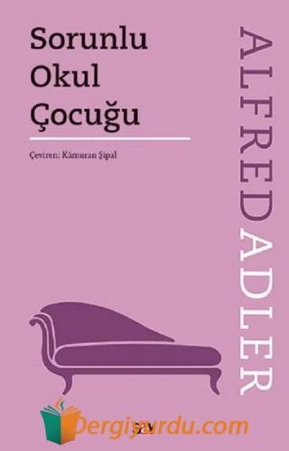 Sorunlu Okul Çocuğu Alfred Adler