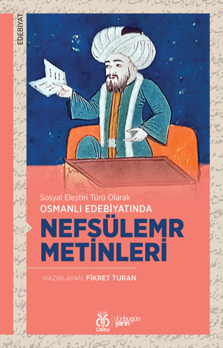 Sosyal Eleştiri Türü Olarak Osmanlı Edebiyatında Nefsülemr Metinleri S