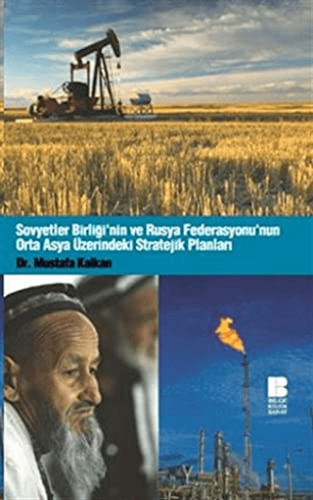 Sovyetler Birliği'nin ve Rusya Federasyonu'nun Orta Asya Üzerindeki Stratejik Planları
