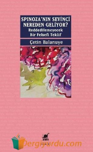 Spinoza'nın Sevinci Nereden Geliyor? Çetin Balanuye