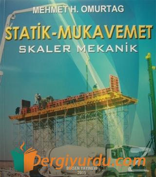 Statik - Mukavemet (Skaler Mekanik) Mehmet H. Omurtag