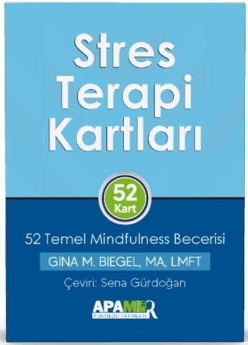 Stres Terapi Kartları - 52 Temel Mindfulness Becerisi Gina M. Biegel