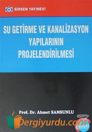 Su Getirme ve Kanalizasyon Yapılarının Projelendirilmesi Ahmet Samsunl