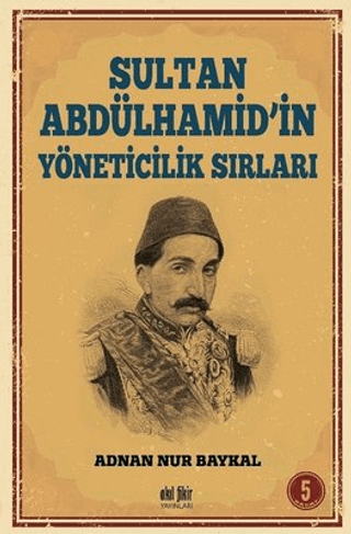 Sultan Abdülhamid'in Yöneticilik Sırları
