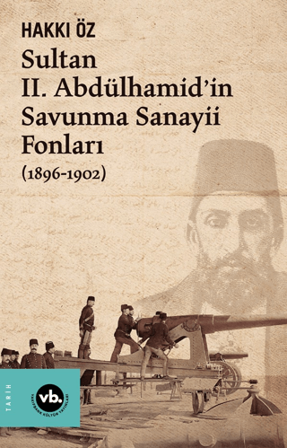 Sultan II. Abdülhamid'in Savunma Sanayii Fonları (1896-1902)