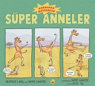 Süper Anneler - Kahraman Hayvanlar Heather Lang