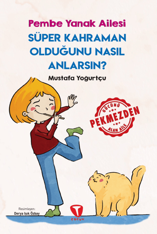 Süper Kahraman Olduğunu Nasıl Anlarsın? Pembe Yanak Ailesi Mustafa Yoğ