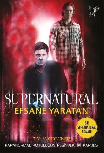 Supernatural - Efsane Yaratan Tim Waggoner