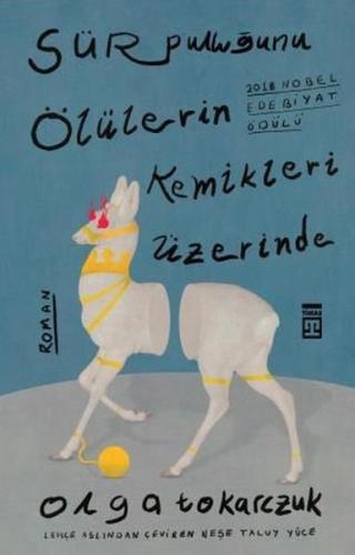 Sür Pulluğunu Ölülerin Kemikleri Üzerinde Olga Tokarczuk