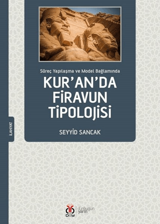 Süreç Yapılaşma ve Model Bağlamında Kur'an'da Firavun Tipolojisi Seyyi