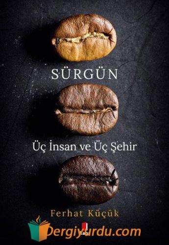 Sürgün - Üç İnsan ve Üç Şehir