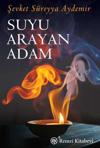 Suyu Arayan Adam Şevket Süreyya Aydemir