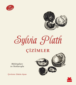 Sylvia Plath: Çizimler - Mektupları ve Notlarıyla Robyn Hurley
