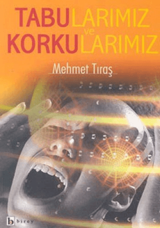 Tabularımız ve Korkularımız Haluk R. Cezayirlioğlu