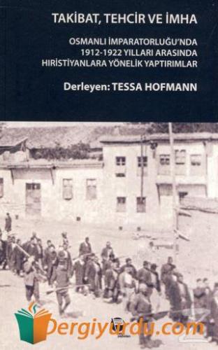 Takibat, Tehcir ve İmha