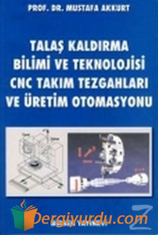 Talaş Kaldırma Bilimi ve Teknolojisi CNC Takım Tezgahları ve Üretim Ot