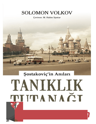 Tanıklık Tutanağı - Şostakoviç'in Anıları Solomon Volkov