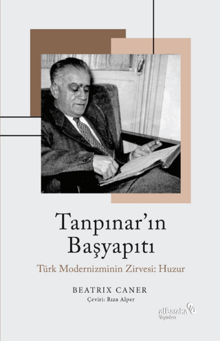 Tanpınar'ın Başyapıtı: Türk Modernizminin Zirvesi: Huzur Beatrix Caner