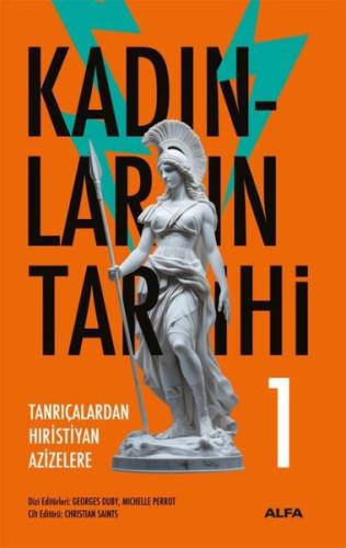 Tanrıçalardan Hıristiyan Azizelere - Kadınların Tarihi 1 (Ciltli) Kole