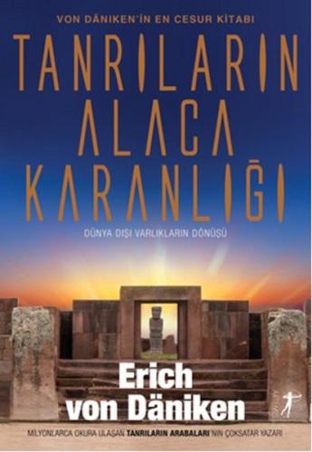 Tanrıların Alacakaranlığı Erich Von Daniken Tanrıların Alacakaranlığı Erich Von Daniken