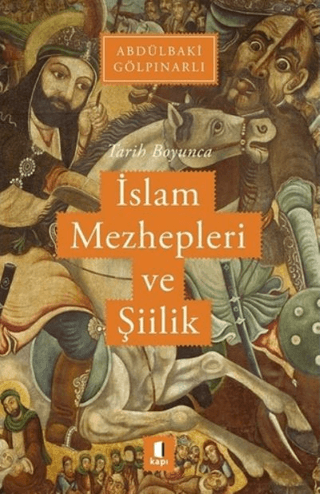 Tarih Boyunca İslam Mezhepleri ve Şiilik Abdülbâki Gölpınarlı