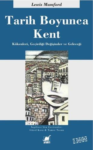 Tarih Boyunca Kent - Kökenleri Geçirdiği Dönüşümler ve Geleceği