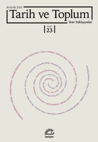 Tarih ve Toplum Yeni Yaklaşımlar Sayı: 23 - Bahar 2024