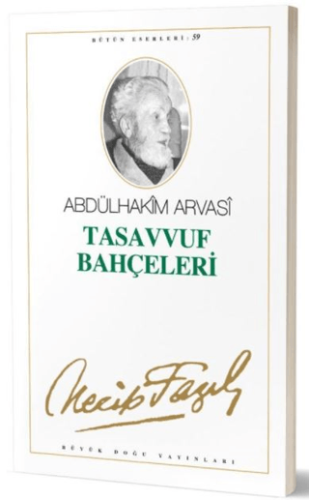 Tasavvuf Bahçeleri : 50 - Necip Fazıl Bütün Eserleri Necip Fazıl Kısak