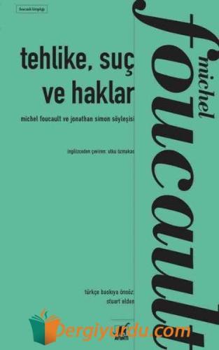 Tehlike Suç ve Haklar - Michel Foucault ve Jonathan Simon Söyleşisi Et