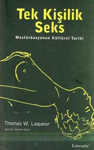 Tek Kişilik Seks - Mastürbasyonun Kültürel Tarihi Sarah Waters