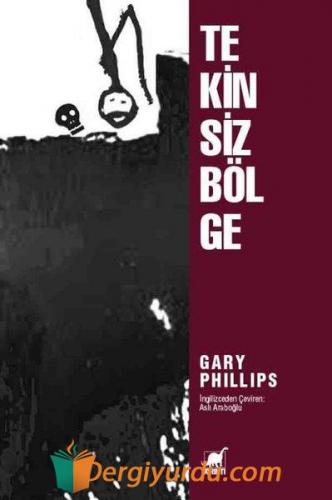 Tekinsiz Bölge Gary Phillips