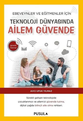 Teknoloji Dünyasında Ailem Güvende Avcı Ufuk Yılmaz