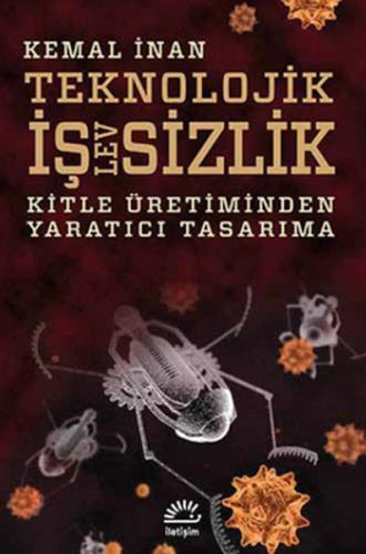 Teknoloji İşlevsizlik - Kitle Üretiminden Yaratıcı Tasarıma Kemal İnan