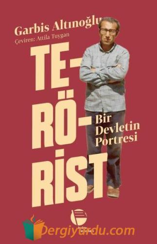 Terörist - Bir Devletin Portresi Garbis Altınoğlu