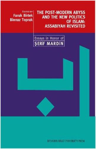 The Post - Modern Abyss and the New Politics of Islam: Assabiyah Revisited