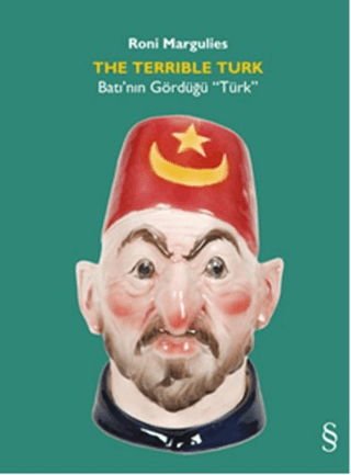 The Terrlble Türk - Batı'nın Gördüğü “Türk”