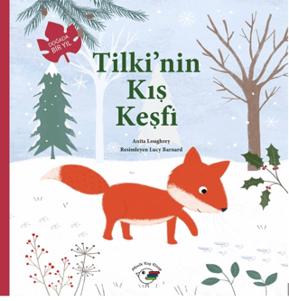Tilki'nin Kış Keşfi – Doğada Bir Yıl Anita Loughrey