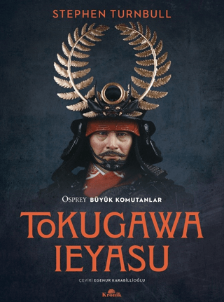 Tokugawa Ieyasu - Osprey Büyük Komutanlar Serisi Jean Christophe Brisa