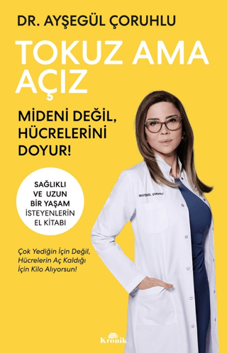 Tokuz Ama Açız Mideni Değil, Hücrelerini Doyur! Ayşegül Çoruhlu