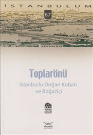 Toplarönü - İstanbullu Doğan Kuban ve Boğaziçi Kolektif