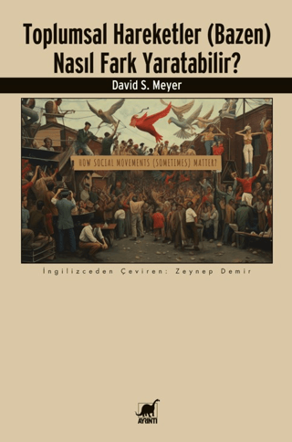 Toplumsal Hareketler (Bazen) Nasıl Fark Yaratabilir? David S. Meyer